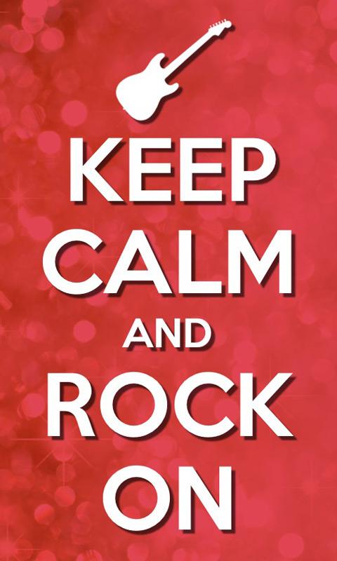 Keep calm and rock on is totally played